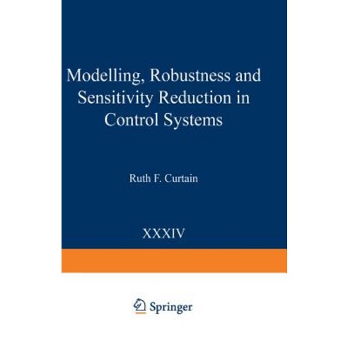 Modelling Robustness and Sensitivity Reduction in Control Systems Paperback, Springer