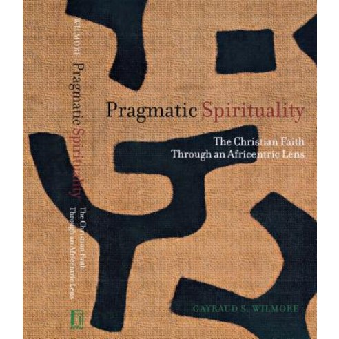 Pragmatic Spirituality: The Christian Faith Through an Africentric Lens Paperback, New York University Press