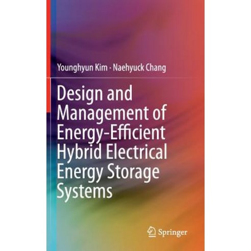 Design and Management of Energy-Efficient Hybrid Electrical Energy Storage Systems Hardcover, Springer