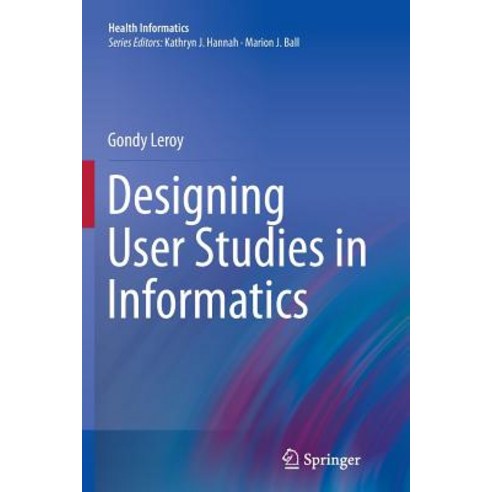 Designing User Studies in Informatics Paperback, Springer