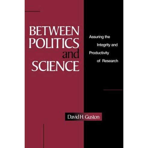 Between Politics and Science: Assuring the Integrity and Productivity of Research Paperback, Cambridge University Press