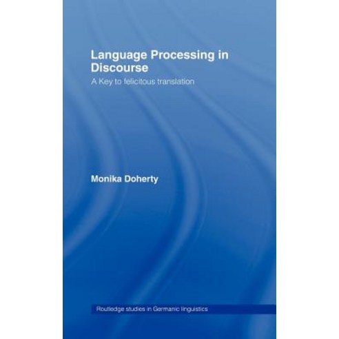 Language Processing in Discourse: A Key to Felicitous Translation Hardcover, Routledge