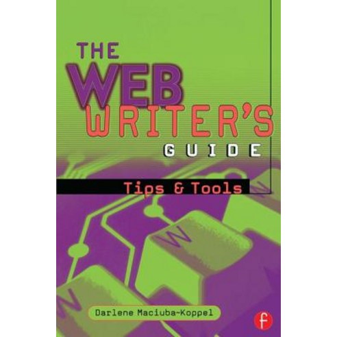 The Web Writer''s Guide Paperback, Focal Press