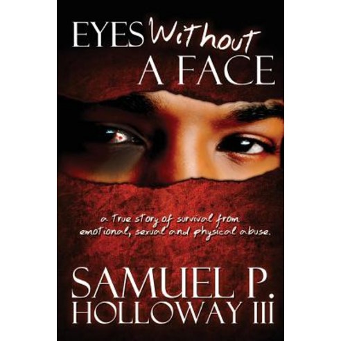 eyes-without-a-face-a-true-story-of-survival-from-emotional-sexual-and