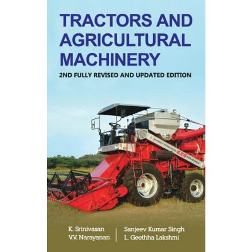 Tractors and Agricultural Machinery: 2nd Fully Revised and Updated Edition Hardcover, Nipa
