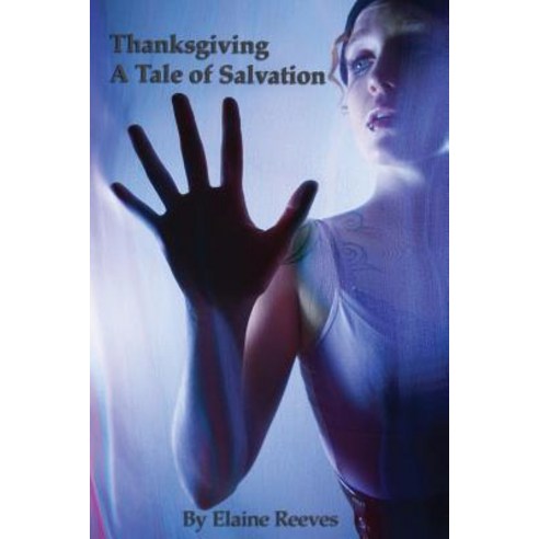 Thanksgiving - A Tale of Salvation Paperback, Createspace