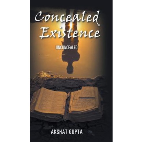 Concealed Existence: Unconcealed Hardcover, Partridge India