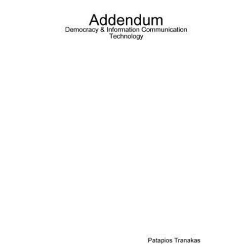 Addendum Democracy & Information Communication Technology Paperback, Patapios Tranakas
