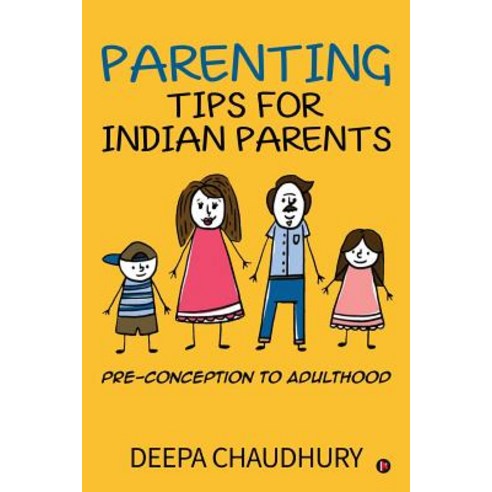 Parenting Tips for Indian Parents: Pre-Conception to Adulthood Paperback, Notion Press, Inc.