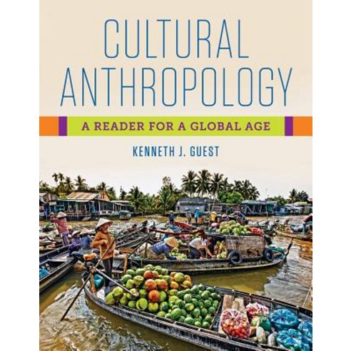 Cultural Anthropology: A Reader for a Global Age Paperback, W. W. Norton & Company