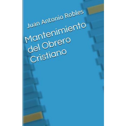 Mantenimiento del Obrero Cristiano Paperback, Createspace Independent Publishing Platform
