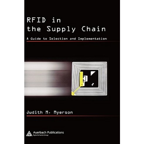 RFID in the Supply Chain: A Guide to Selection and Implementation Hardcover, Auerbach Publications