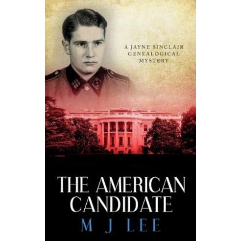 The American Candidate: A Jayne Sinclair Genealogical Mystery Paperback, Createspace Independent Publishing Platform