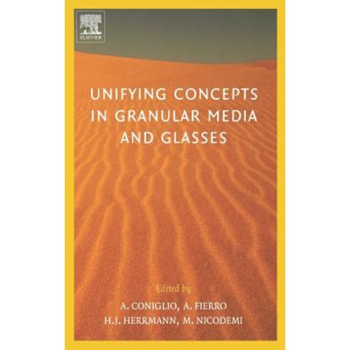 Unifying Concepts in Granular Media and Glasses: From the Statistical Mechanics of Granular Media to the Theory of Jamming Hardcover, Elsevier Science