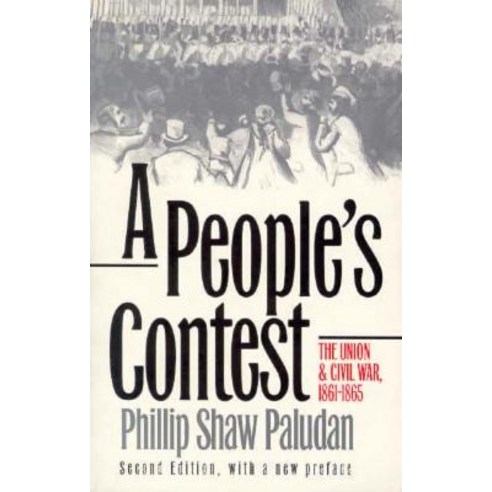 A People''s Contest: The Union and Civil War 1861-1865 Second Edition with a New Preface Paperback, University Press of Kansas