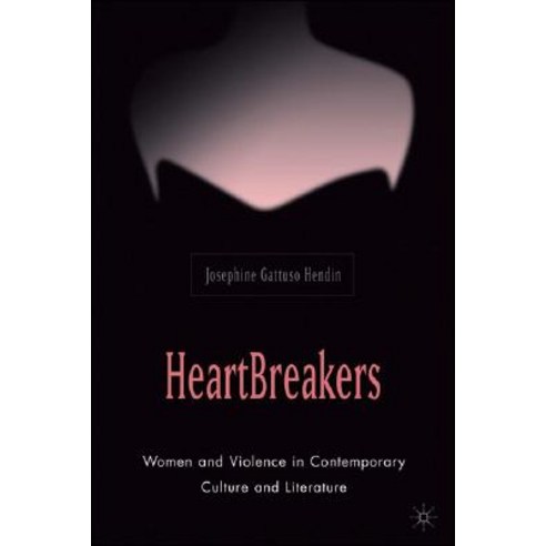 Heartbreakers: Women and Violence in Contemporary Culture and Literature Paperback, Palgrave MacMillan