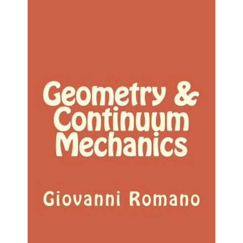 Geometry & Continuum Mechanics Paperback, Createspace Independent Publishing Platform