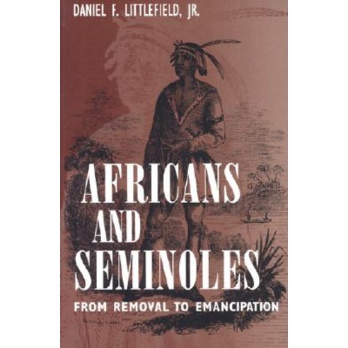 Africans and Seminoles: From Removal to Emancipation Paperback, University Press of Mississippi