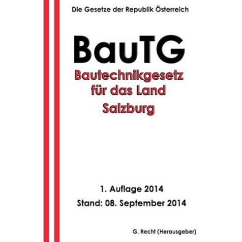 Bautg - Bautechnikgesetz Fur Das Land Salzburg Paperback, Createspace Independent Publishing Platform