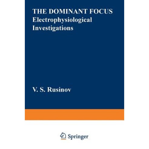 The Dominant Focus: Electrophysiological Investigations Paperback, Springer