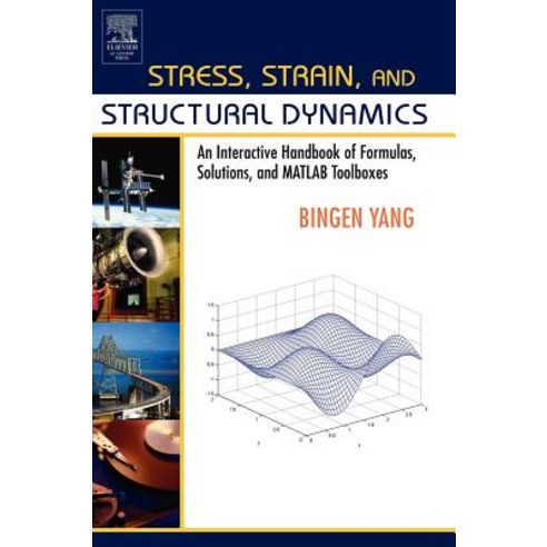 Stress Strain and Structural Dynamics: An Interactive Handbook of ...
