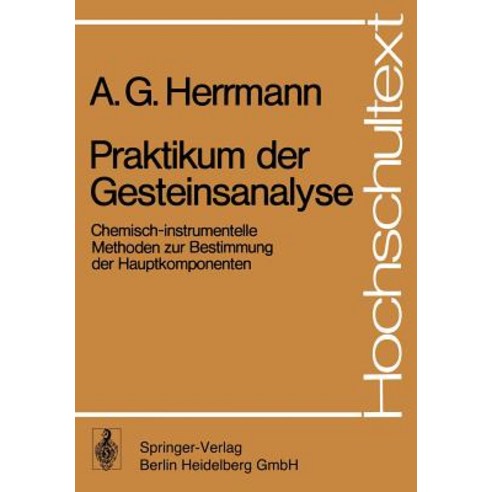 Praktikum Der Gesteinsanalyse: Chemisch-Instrumentelle Methoden Zur Bestimmung Der Hauptkomponenten Paperback, Springer