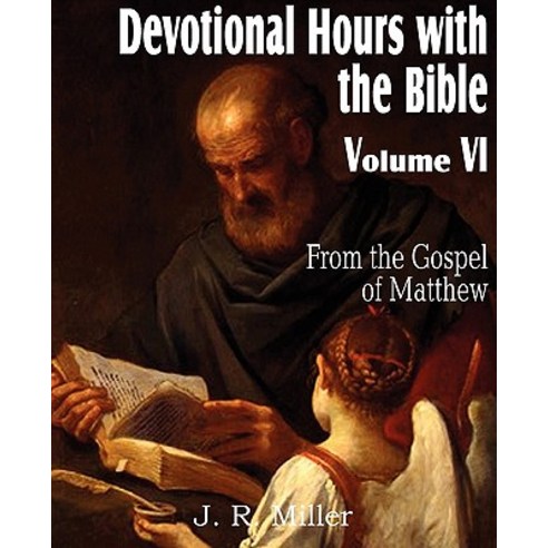 Devotional Hours with the Bible Volume VI from the Gospel of Matthew Paperback, Bottom of the Hill Publishing