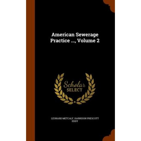 American Sewerage Practice ... Volume 2 Hardcover, Arkose Press