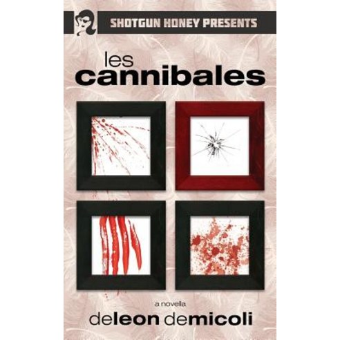 Les Cannibales Paperback, Shotgun Honey