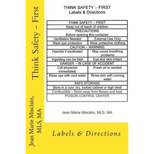Think Safety - First: Labels & Directions Paperback, Createspace ...