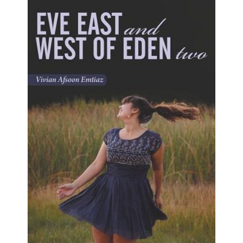 Eve East and West of Eden Two Paperback, Authorhouse