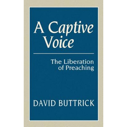 A Captive Voice: The Liberation of Preaching Paperback, Westminster John Knox Press