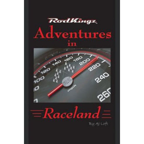 Adventures in Raceland: Rodkingz Paperback, Xlibris Corporation
