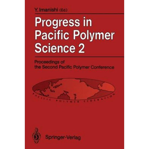Progress in Pacific Polymer Science 2: Proceedings of the Second Pacific Polymer Conference Otsu Japan November 26-29 1991 Paperback, Springer