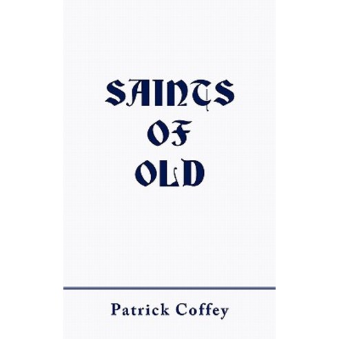 Saints of Old Paperback, iUniverse
