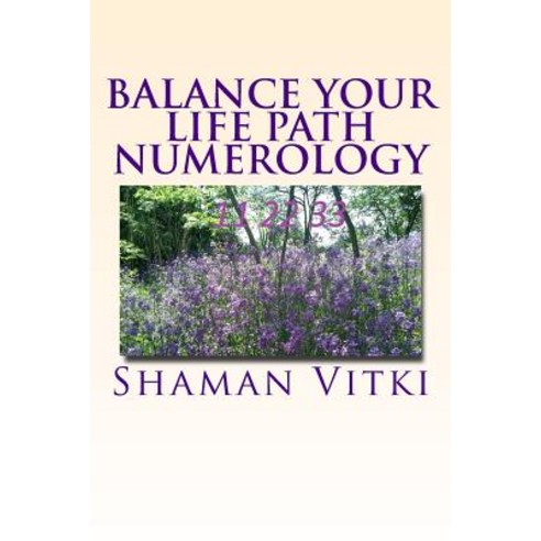 Balance Your Life Path Numerology Paperback, Createspace Independent Publishing Platform