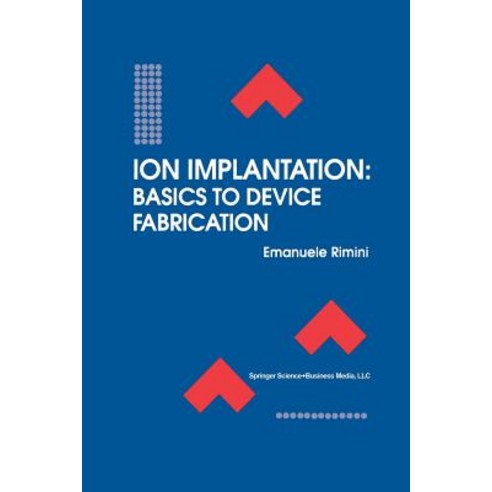 Ion Implantation: Basics to Device Fabrication Paperback, Springer