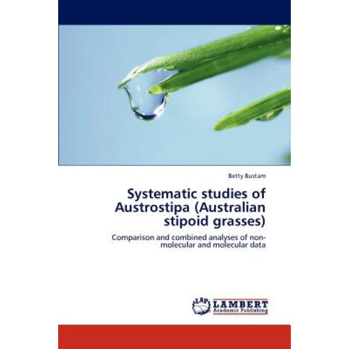 Systematic Studies of Austrostipa (Australian Stipoid Grasses) Paperback, LAP Lambert Academic Publishing
