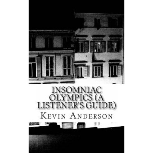 Insomniac Olympics (a Listener''s Guide) Paperback, Createspace Independent Publishing Platform