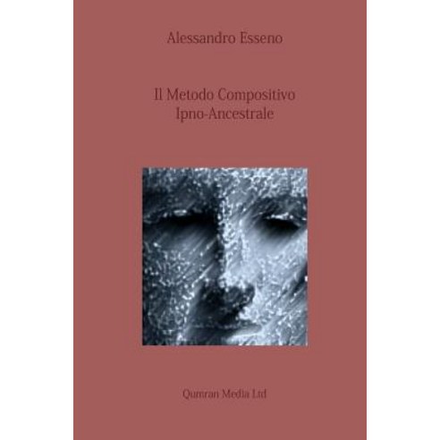 Il Metodo Compositivo Ipno-Ancestrale Paperback, Createspace Independent Publishing Platform