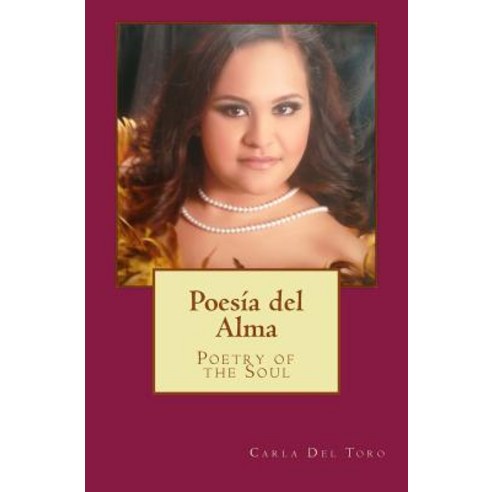 Poesia del Alma / Poetry of the Soul Paperback, Createspace Independent Publishing Platform