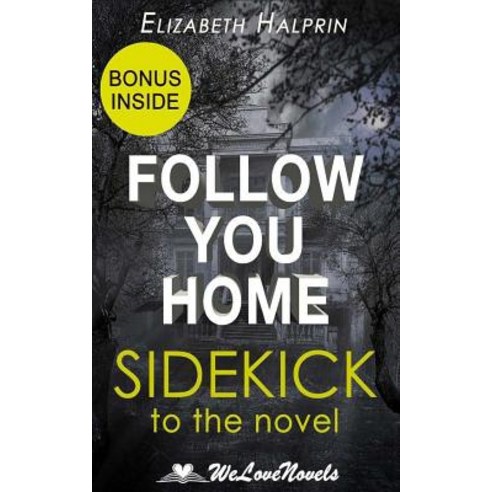 Follow You Home: A Sidekick to the Mark Edwards Novel Paperback, Createspace Independent Publishing Platform