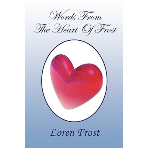 Words from the Heart of Frost Paperback, Xlibris Corporation