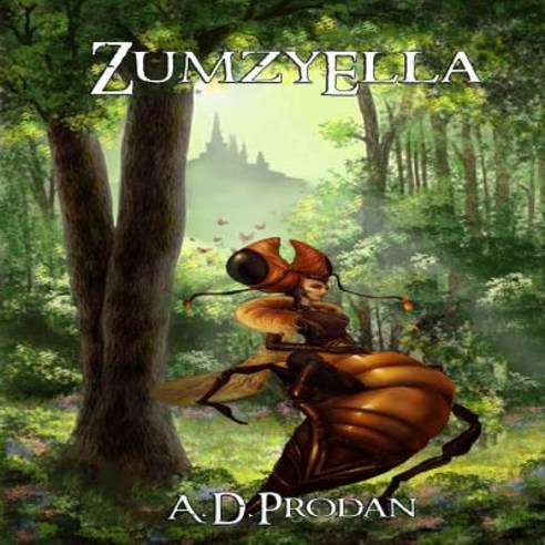 Zumzyella: The Greatest Honeybee Princess Paperback, Createspace Independent Publishing Platform