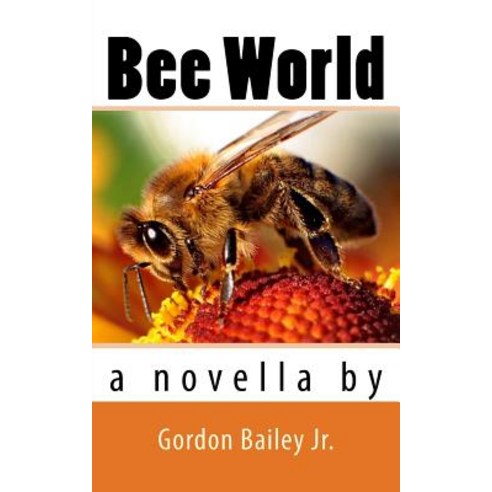 Bee World Paperback, Createspace Independent Publishing Platform