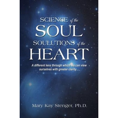 Science of the Soul: Soulutions of the Heart Paperback, Dandelion Enterprises