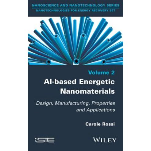 Al-Based Energetic Nano Materials: Design Manufacturing Properties and Applications Hardcover, Wiley-Iste