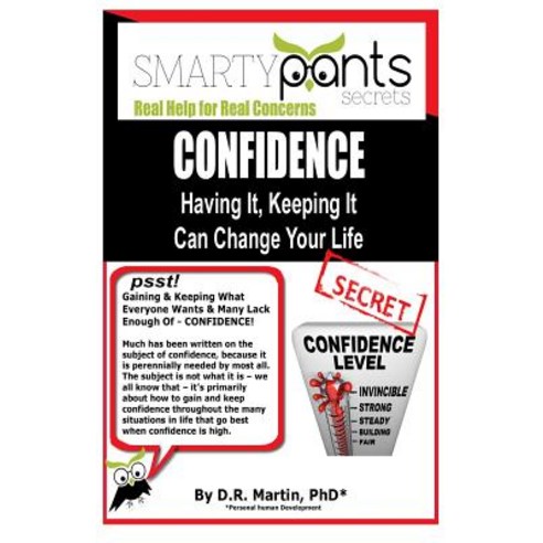 Confidence: Having It Keeping It Can Change Your Life Paperback, Smartypants Press