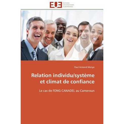 Relation Individu/Systeme Et Climat de Confiance = Relation Individu/Systa]me Et Climat de Confiance Paperback, Univ Europeenne