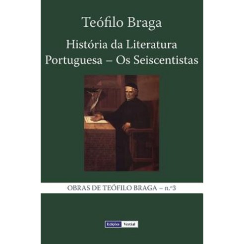 Historia Da Literatura Portuguesa - OS Seiscentistas Paperback, Createspace Independent Publishing Platform